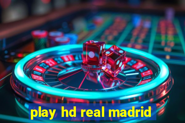 play hd real madrid